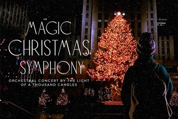 Magic Christmas Symphony - Concert with Orchestra by the Light of a Thousand Candles