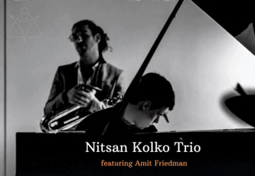 Nitzan Kolko Trio and Amit Friedman (20:30)